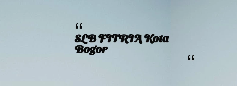 thumbnail for SLB FITRIA Kota Bogor