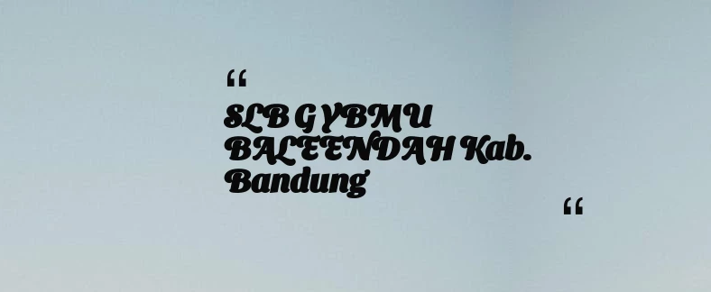 thumbnail for SLB G YBMU BALEENDAH Kab. Bandung