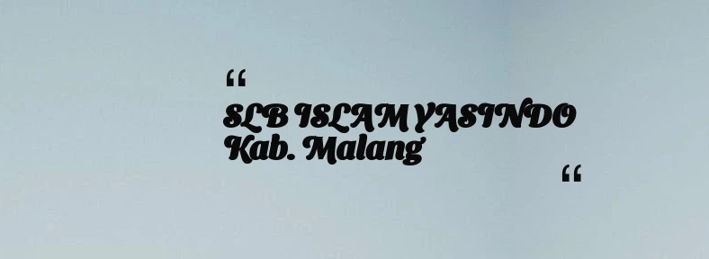 thumbnail for SLB ISLAM YASINDO Kab. Malang