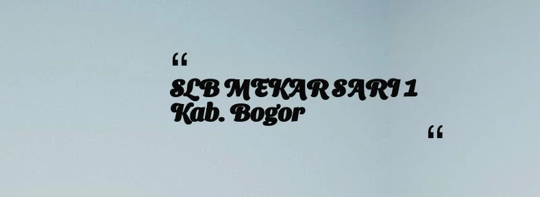 thumbnail for SLB MEKAR SARI 1 Kab. Bogor