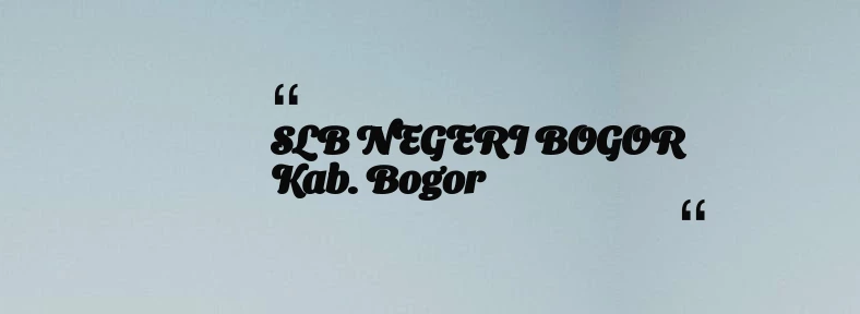 thumbnail for SLB NEGERI BOGOR Kab. Bogor