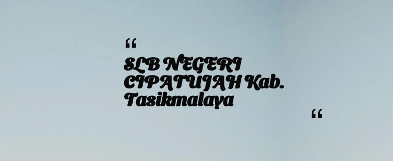 thumbnail for SLB NEGERI CIPATUJAH Kab. Tasikmalaya