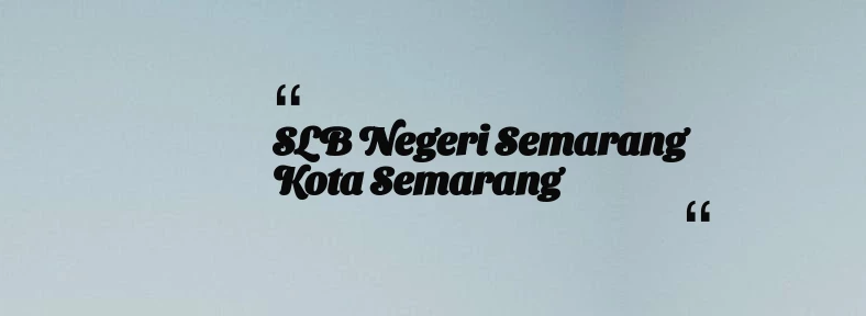 thumbnail for SLB Negeri Semarang Kota Semarang