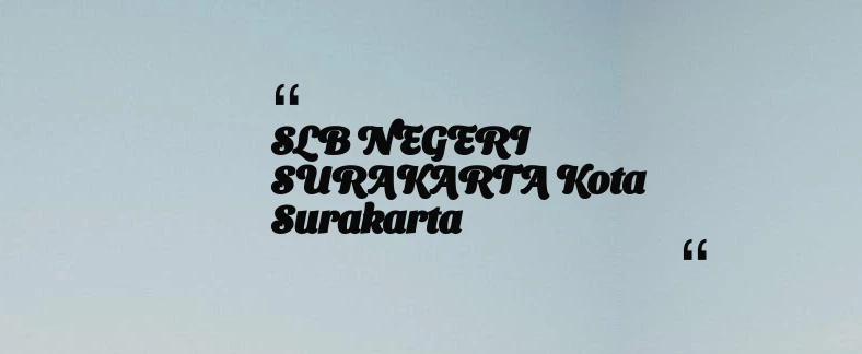 thumbnail for SLB NEGERI SURAKARTA Kota Surakarta