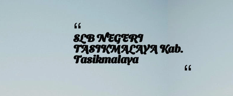 thumbnail for SLB NEGERI TASIKMALAYA Kab. Tasikmalaya