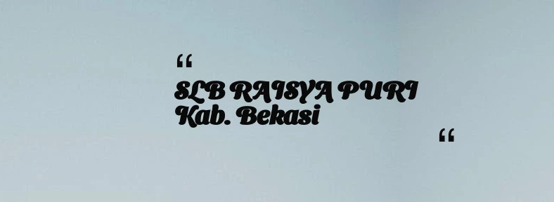 thumbnail for SLB RAISYA PURI Kab. Bekasi