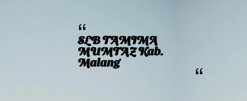 thumbnail for SLB TAMIMA MUMTAZ Kab. Malang