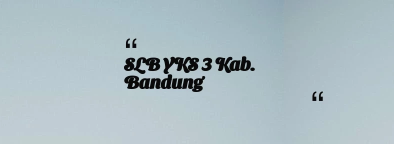 thumbnail for SLB YKS 3 Kab. Bandung