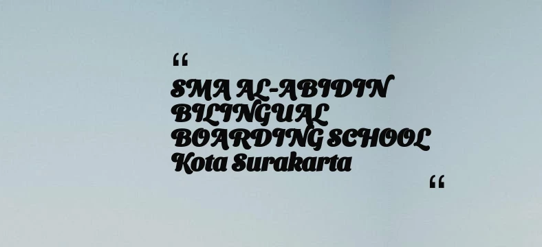 thumbnail for SMA AL-ABIDIN BILINGUAL BOARDING SCHOOL Kota Surakarta