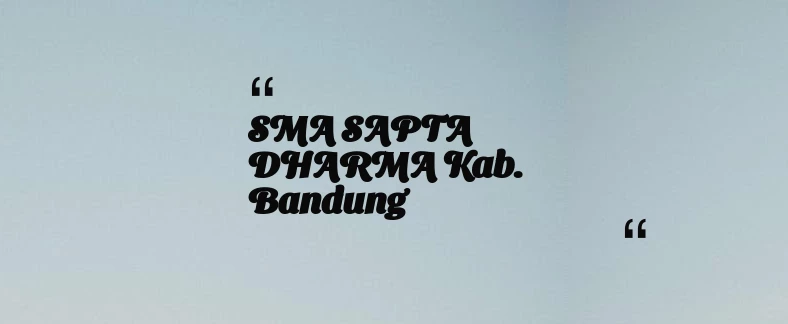 thumbnail for SMA SAPTA DHARMA Kab. Bandung