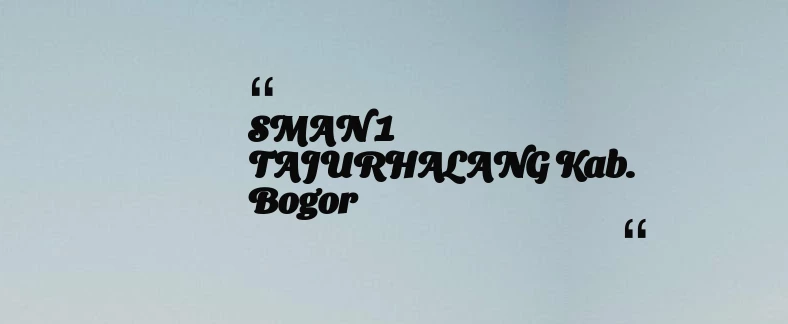 thumbnail for SMAN 1 TAJURHALANG Kab. Bogor