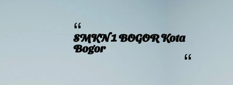 thumbnail for SMKN 1 BOGOR Kota Bogor