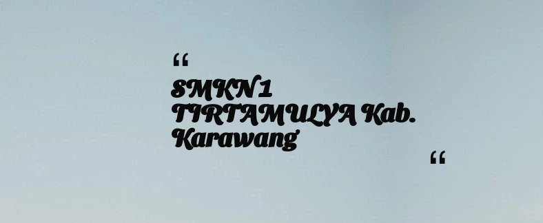 thumbnail for SMKN 1 TIRTAMULYA Kab. Karawang