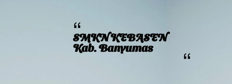 thumbnail for SMKN KEBASEN Kab. Banyumas
