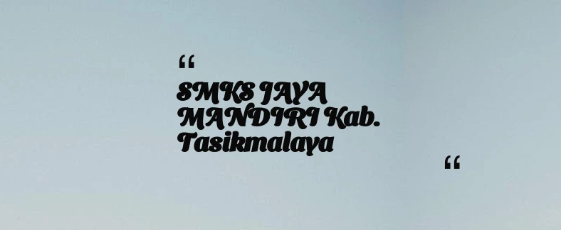 thumbnail for SMKS JAYA MANDIRI Kab. Tasikmalaya