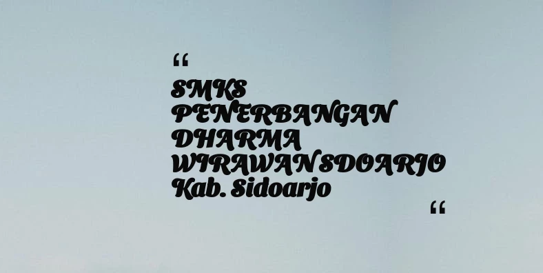 thumbnail for SMKS PENERBANGAN DHARMA WIRAWAN SDOARJO Kab. Sidoarjo