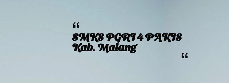 thumbnail for SMKS PGRI 4 PAKIS Kab. Malang