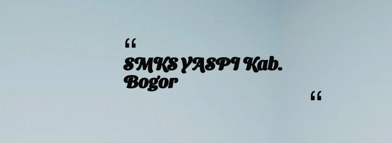 thumbnail for SMKS YASPI Kab. Bogor