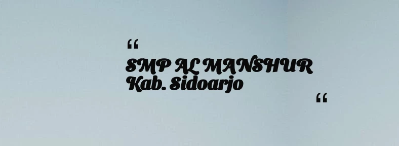 thumbnail for SMP AL MANSHUR Kab. Sidoarjo