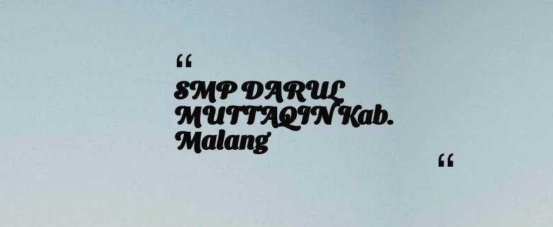 thumbnail for SMP DARUL MUTTAQIN Kab. Malang