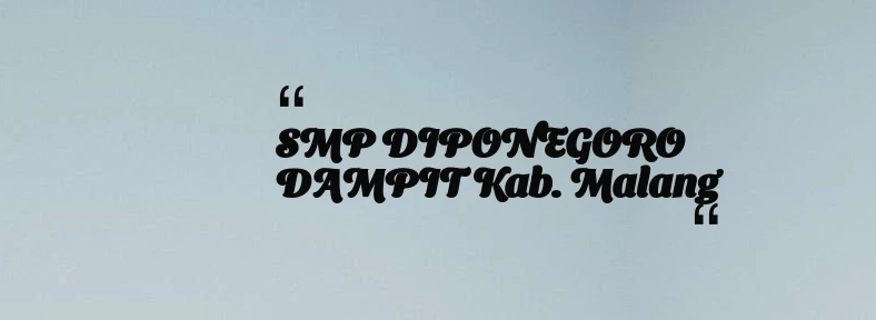 thumbnail for SMP DIPONEGORO DAMPIT Kab. Malang