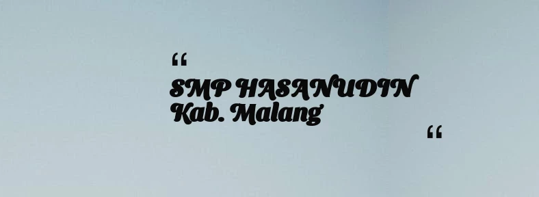thumbnail for SMP HASANUDIN Kab. Malang