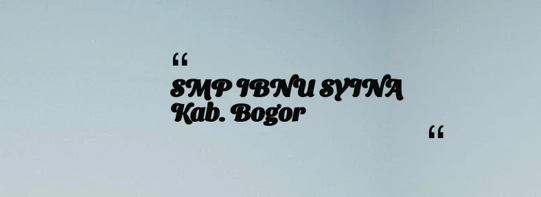 thumbnail for SMP IBNU SYINA Kab. Bogor