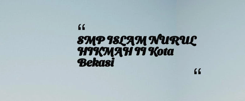 thumbnail for SMP ISLAM NURUL HIKMAH II Kota Bekasi
