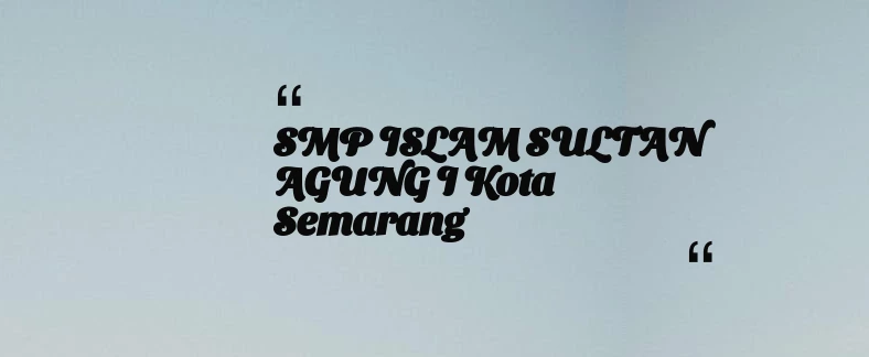 thumbnail for SMP ISLAM SULTAN AGUNG I Kota Semarang