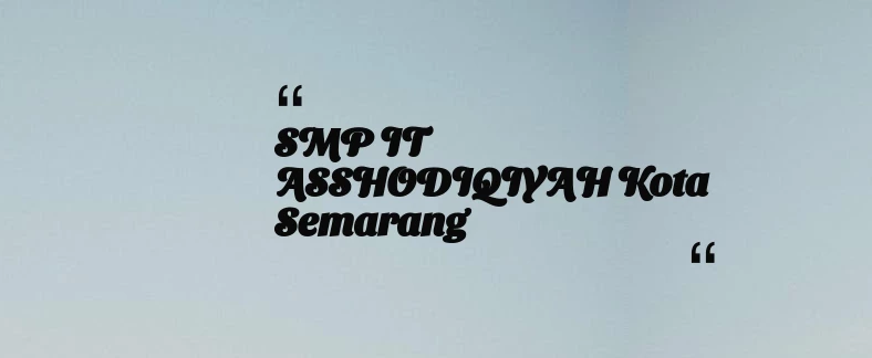 thumbnail for SMP IT ASSHODIQIYAH Kota Semarang