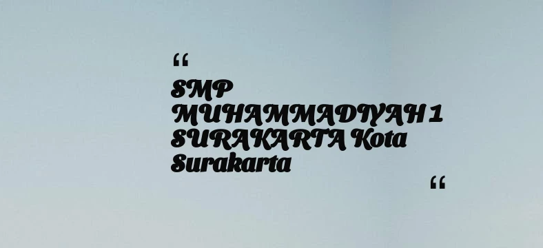 thumbnail for SMP MUHAMMADIYAH 1 SURAKARTA Kota Surakarta