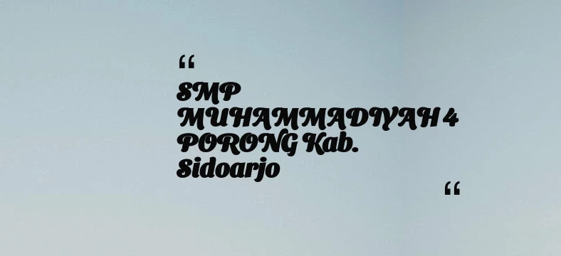 thumbnail for SMP MUHAMMADIYAH 4 PORONG Kab. Sidoarjo