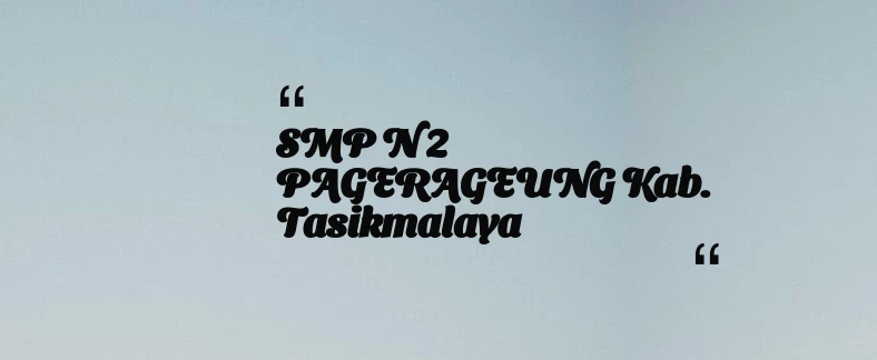 thumbnail for SMP N 2 PAGERAGEUNG Kab. Tasikmalaya