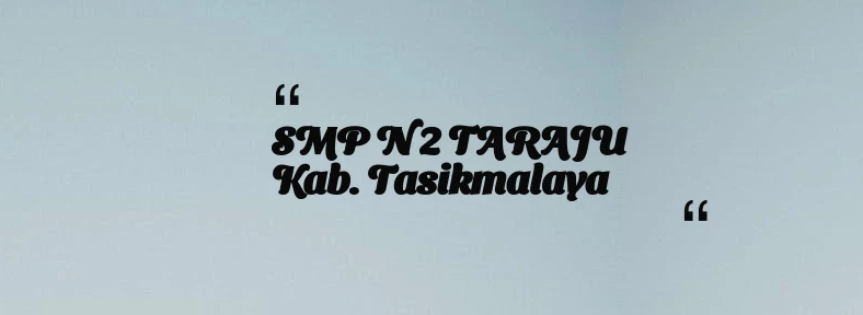 thumbnail for SMP N 2 TARAJU Kab. Tasikmalaya