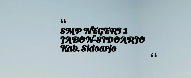 thumbnail for SMP NEGERI 1 JABON-SIDOARJO Kab. Sidoarjo