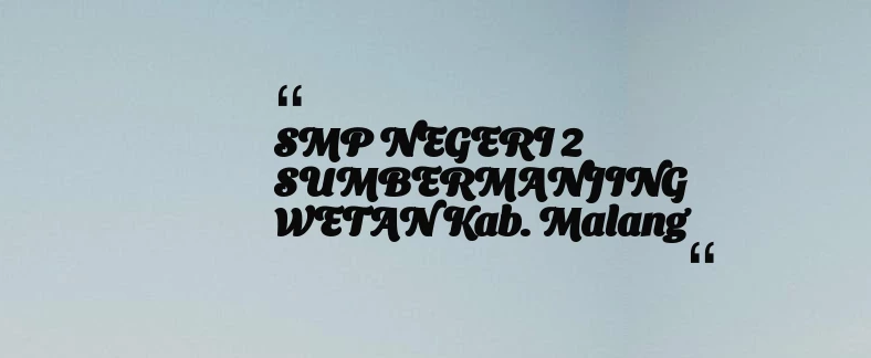 thumbnail for SMP NEGERI 2 SUMBERMANJING WETAN Kab. Malang