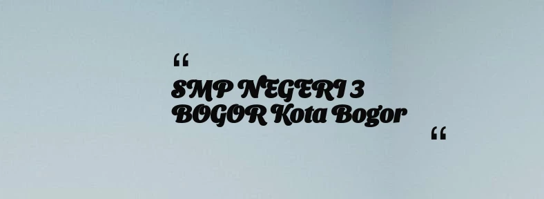 thumbnail for SMP NEGERI 3 BOGOR Kota Bogor