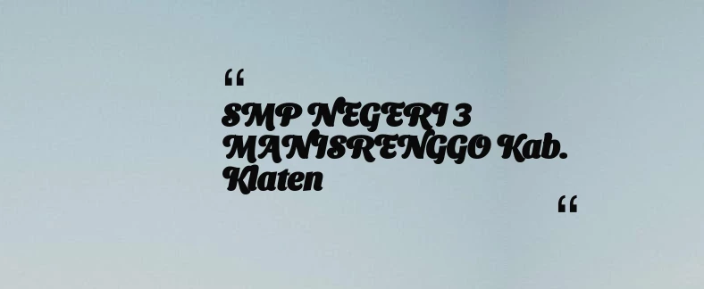 thumbnail for SMP NEGERI 3 MANISRENGGO Kab. Klaten