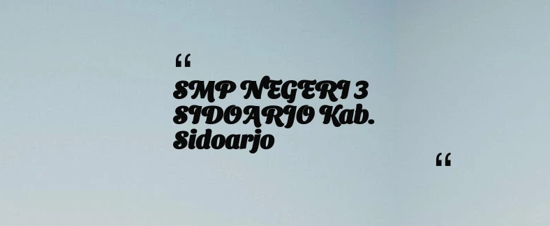 thumbnail for SMP NEGERI 3 SIDOARJO Kab. Sidoarjo