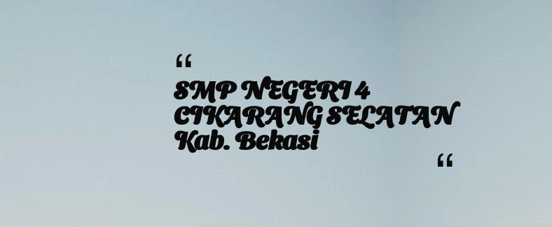 thumbnail for SMP NEGERI 4 CIKARANG SELATAN Kab. Bekasi