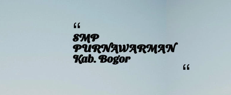 thumbnail for SMP PURNAWARMAN Kab. Bogor
