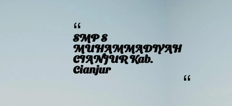 thumbnail for SMP S MUHAMMADIYAH CIANJUR Kab. Cianjur