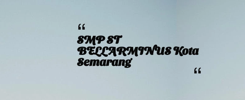 thumbnail for SMP ST BELLARMINUS Kota Semarang