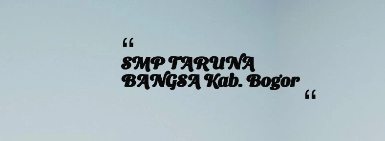 thumbnail for SMP TARUNA BANGSA Kab. Bogor