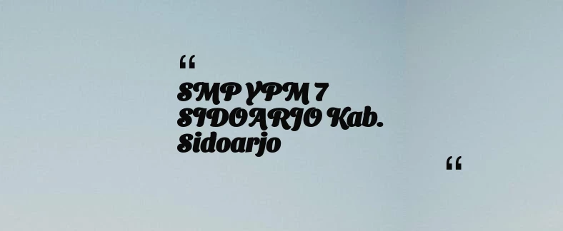 thumbnail for SMP YPM 7 SIDOARJO Kab. Sidoarjo