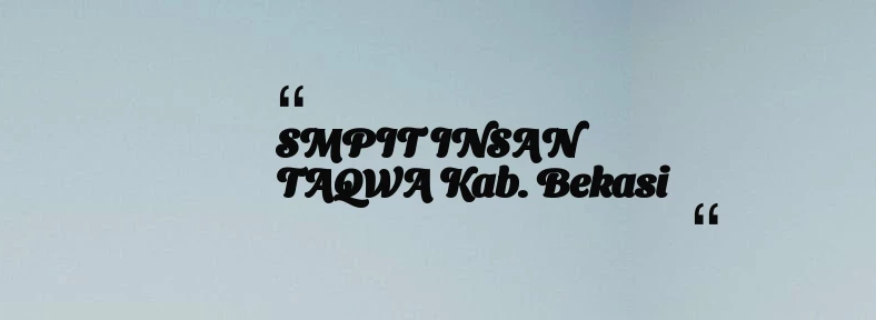 thumbnail for SMPIT INSAN TAQWA Kab. Bekasi
