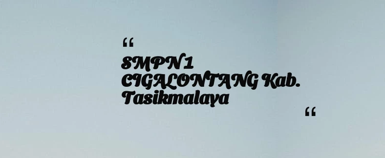 thumbnail for SMPN 1 CIGALONTANG Kab. Tasikmalaya
