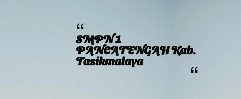 thumbnail for SMPN 1 PANCATENGAH Kab. Tasikmalaya