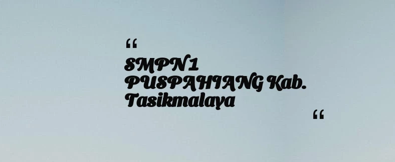 thumbnail for SMPN 1 PUSPAHIANG Kab. Tasikmalaya