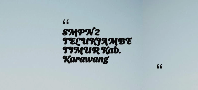 thumbnail for SMPN 2 TELUKJAMBE TIMUR Kab. Karawang